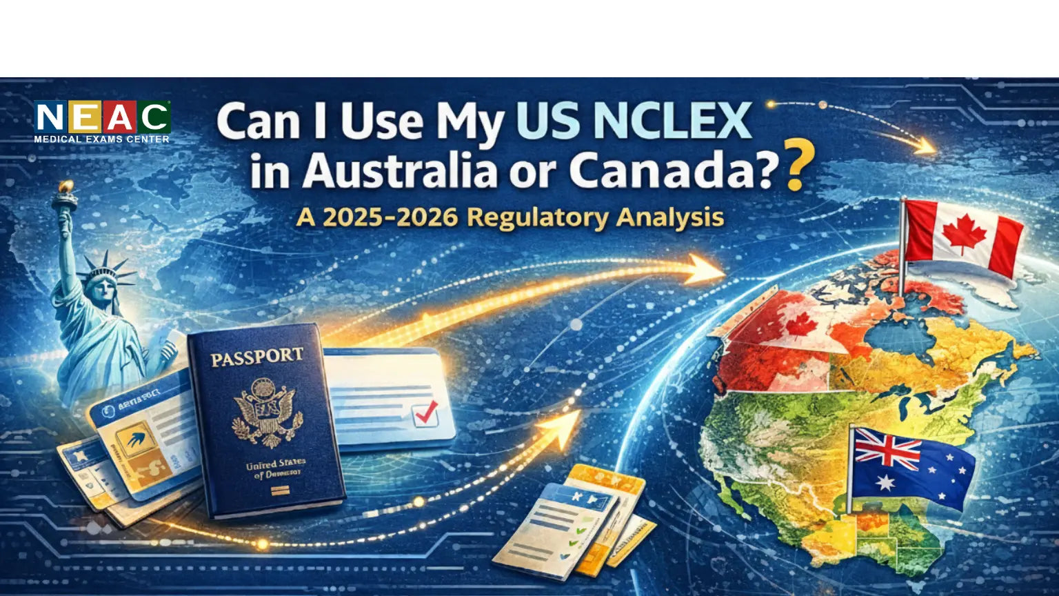 Can I Use My US NCLEX in Australia or Canada? A 2025-2026 Regulatory Analysis
