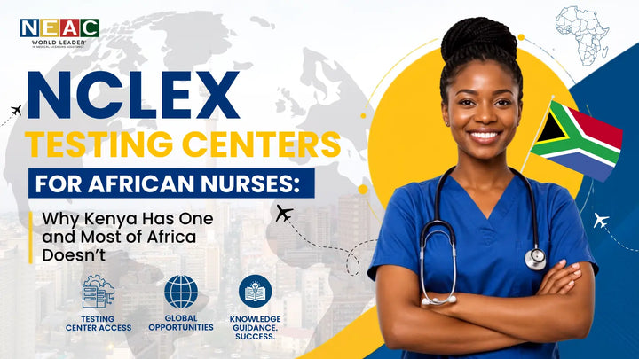 NCLEX Testing Centers for African Nurses: Why Kenya Has One and Most of Africa Doesn't