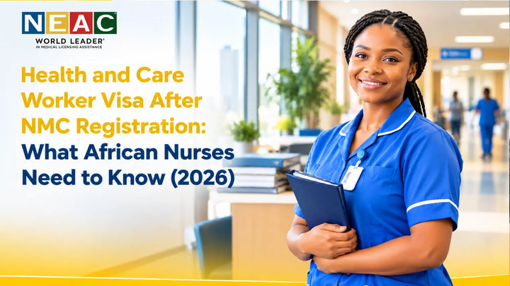 Health and Care Worker Visa After NMC Registration: What African Nurses Need to Know (2026)