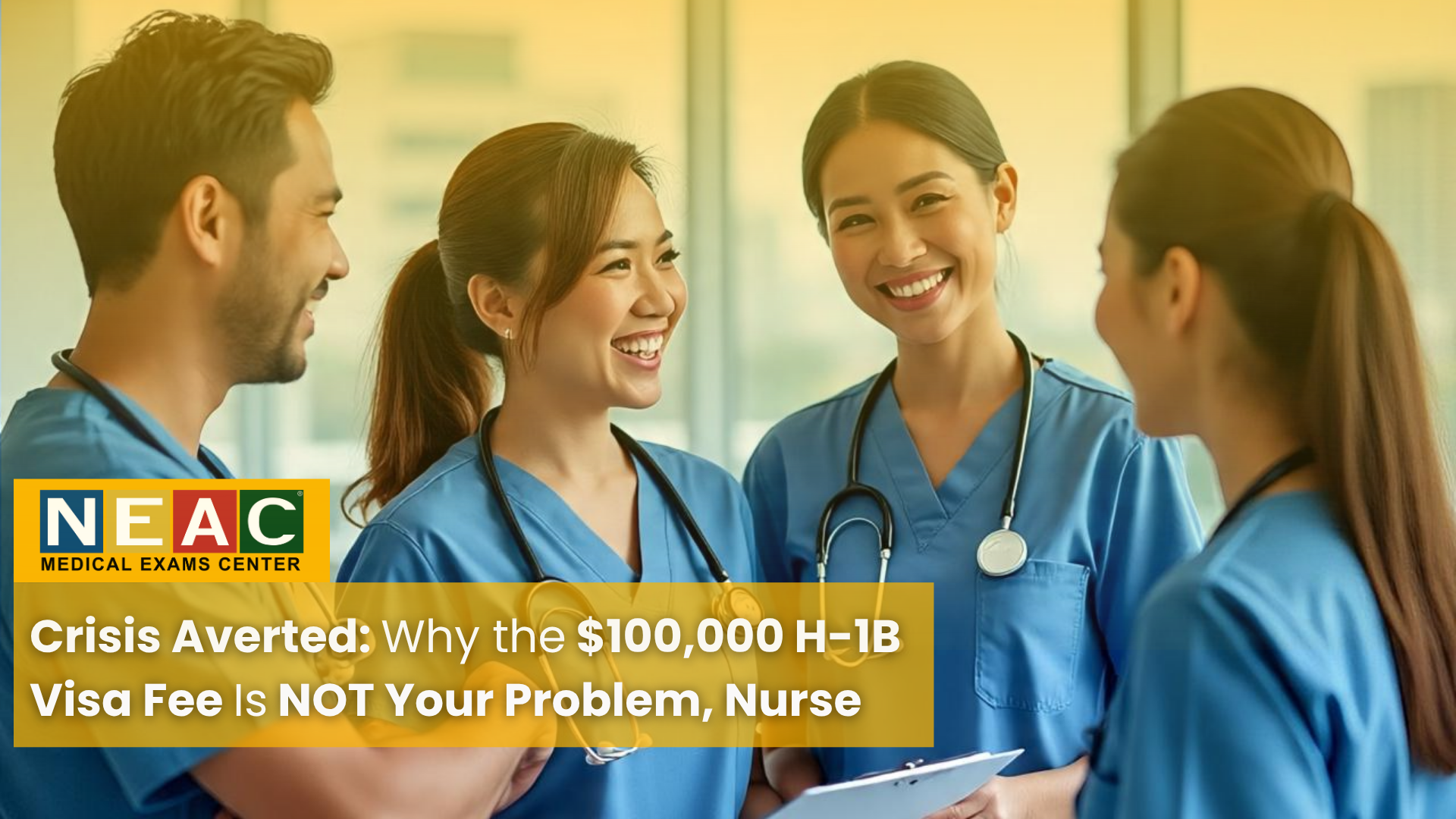 Crisis Averted: Why the $100,000 H-1B Visa Fee Is NOT Your Problem, Nurse